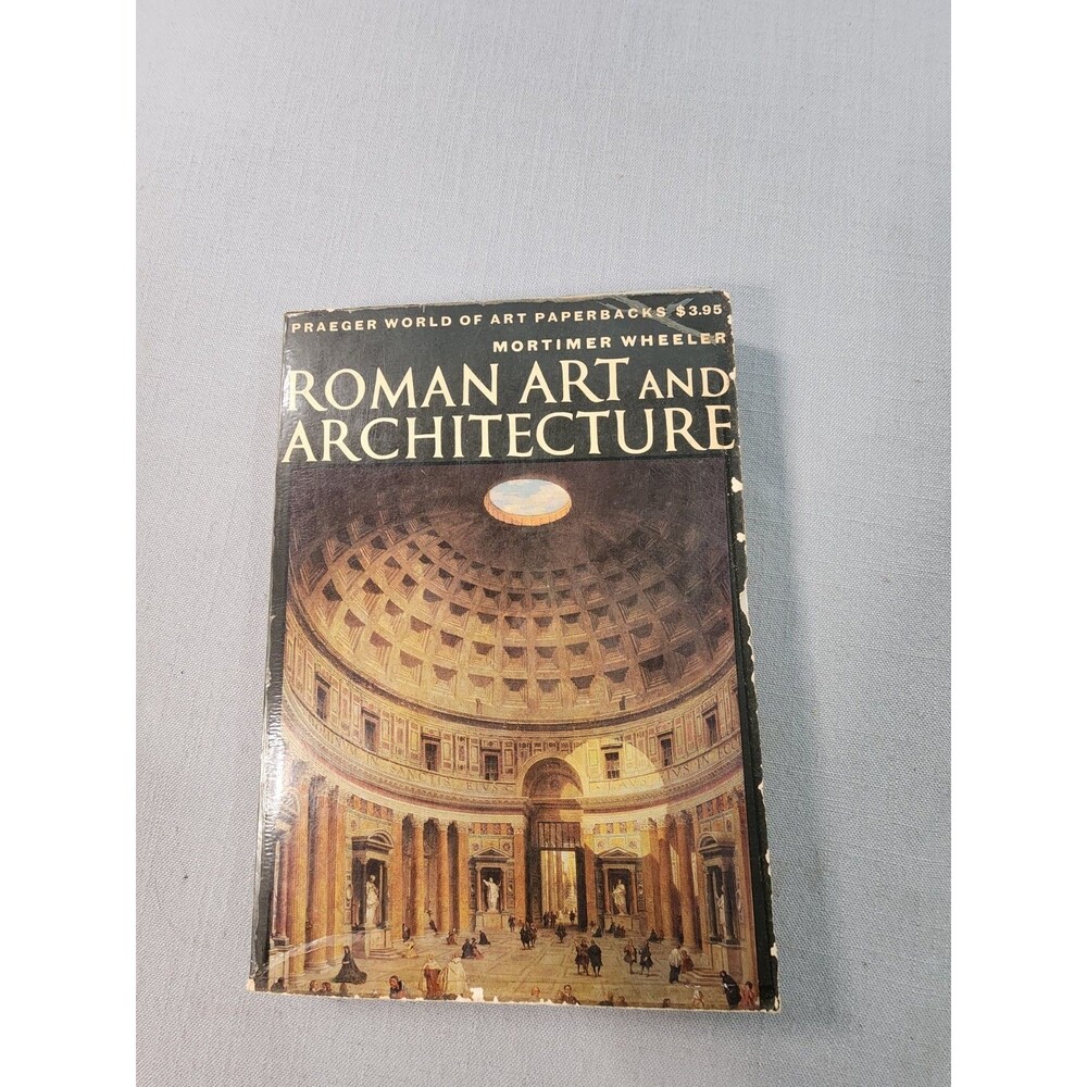 Roman Art and Architecture by Mortimer Wheeler Illustrated PB 1964 Praeger